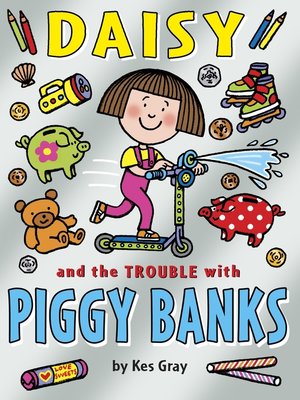 cover image of Daisy and the Trouble with Piggy Banks
